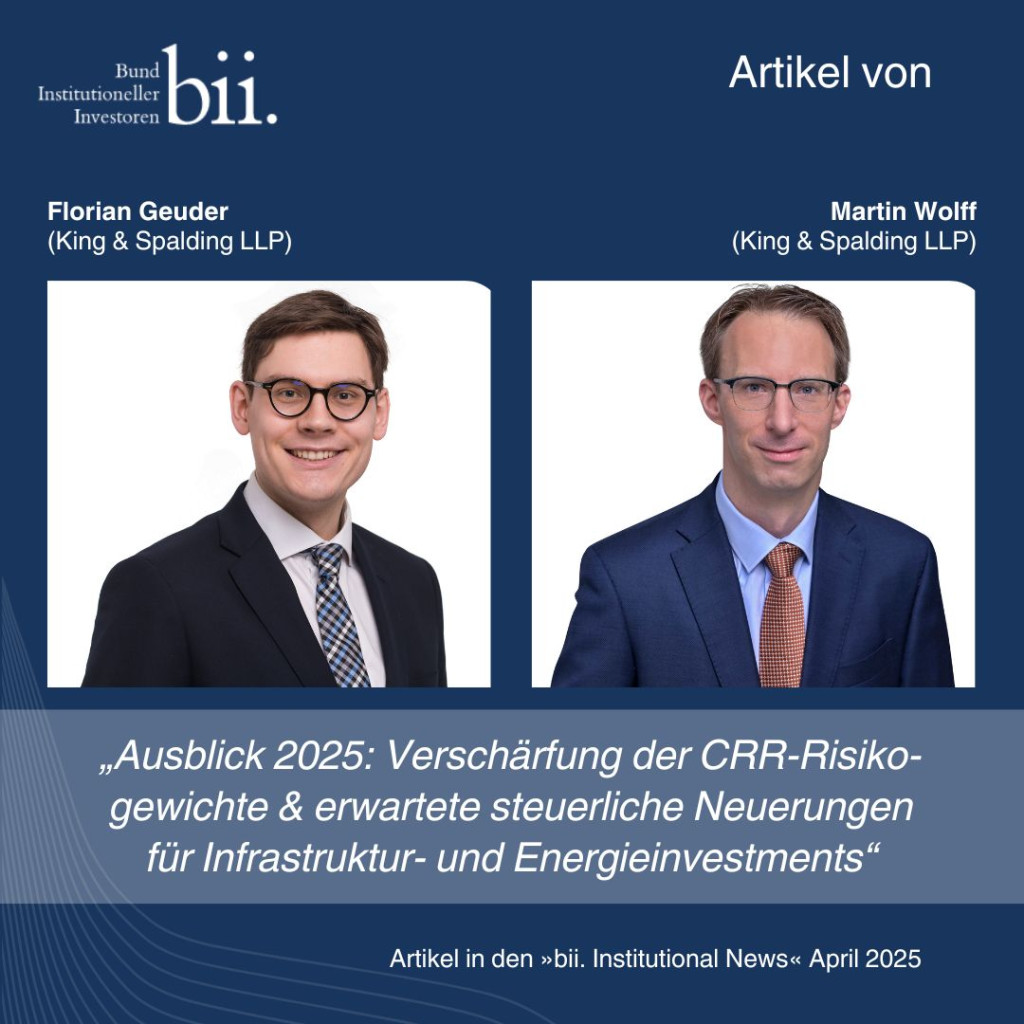 Ausblick 2025: Verschärfung der CRR-Risikogewichte & erwartete steuerliche Neuerungen für Infrastruktur- und Energieinvestments